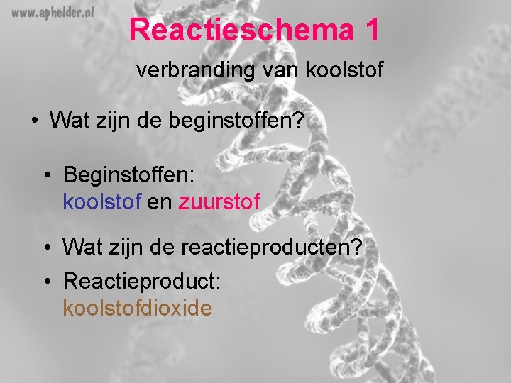 Reactieschema 1 verbranding van koolstof • Wat zijn de beginstoffen? • Beginstoffen: koolstof en