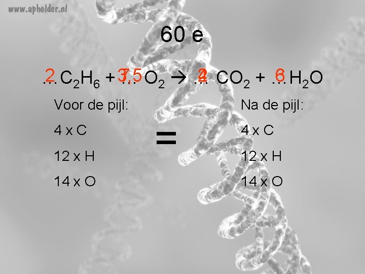 60 e 2 2 H 6 + 3, 5 7 2 CO 2 +