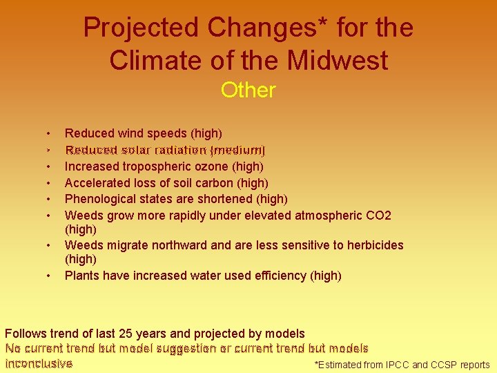Projected Changes* for the Climate of the Midwest Other • • Reduced wind speeds