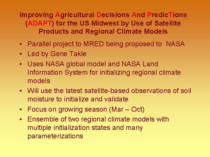 Improving Agricultural Decisions And Predic. Tions (ADAPT) for the US Midwest by Use of
