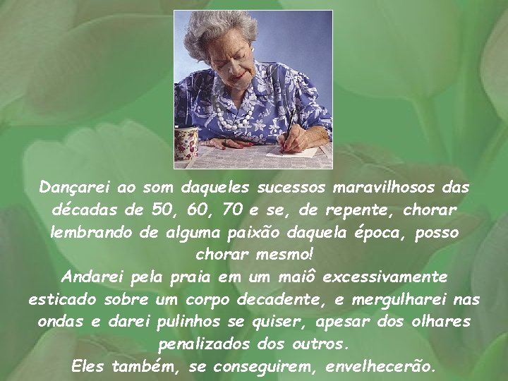 Dançarei ao som daqueles sucessos maravilhosos das décadas de 50, 60, 70 e se,