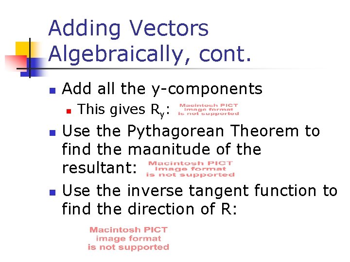 Adding Vectors Algebraically, cont. n Add all the y-components n n n This gives