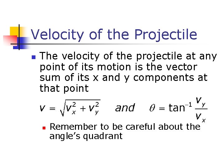 Velocity of the Projectile n The velocity of the projectile at any point of