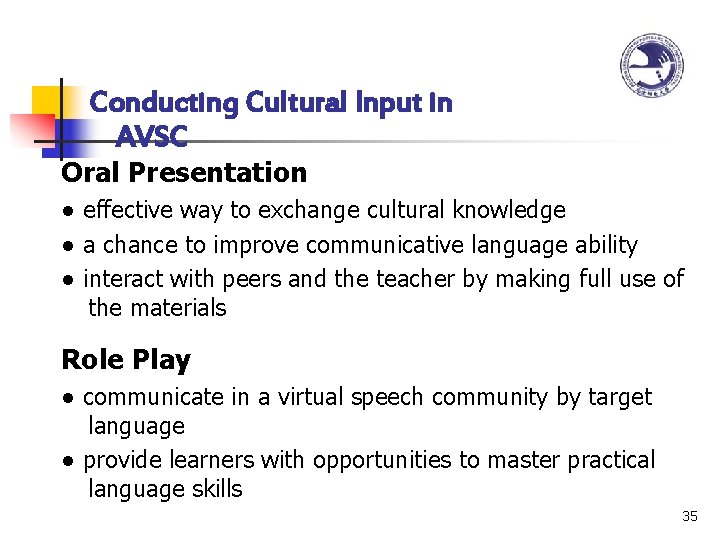 Conducting Cultural Input in AVSC Oral Presentation ● effective way to exchange cultural knowledge