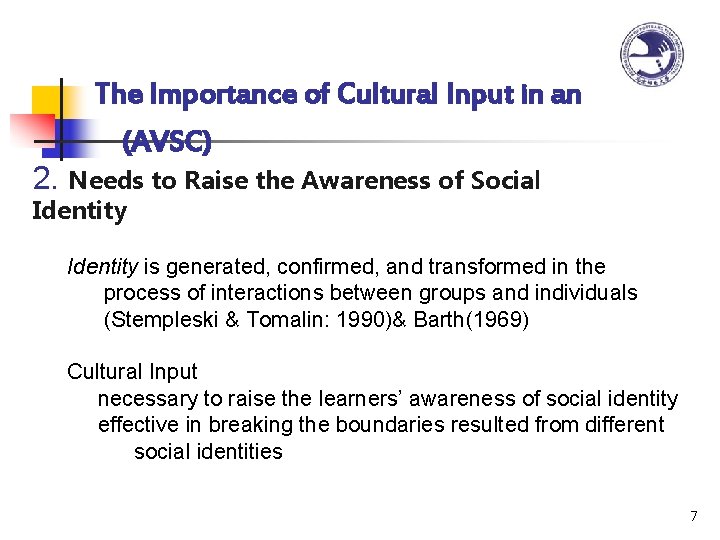 The Importance of Cultural Input in an (AVSC) 2. Needs to Raise the Awareness