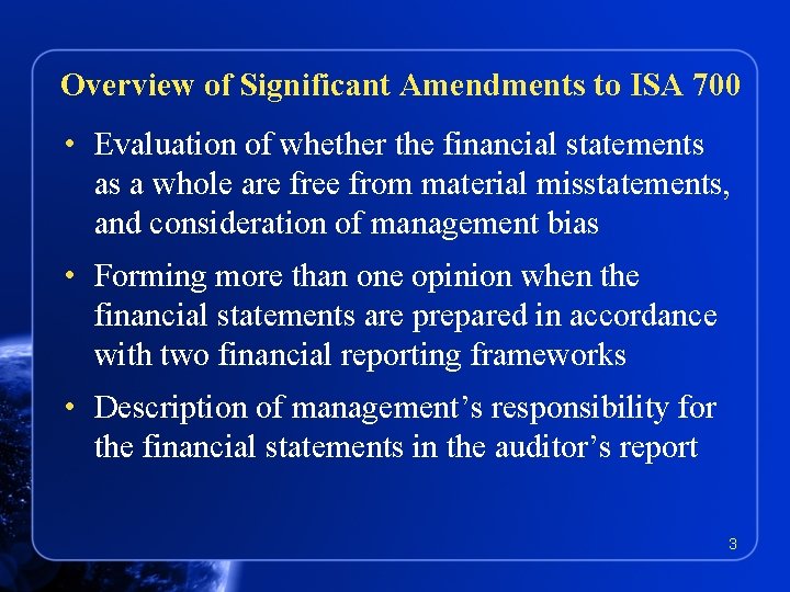 Overview of Significant Amendments to ISA 700 • Evaluation of whether the financial statements