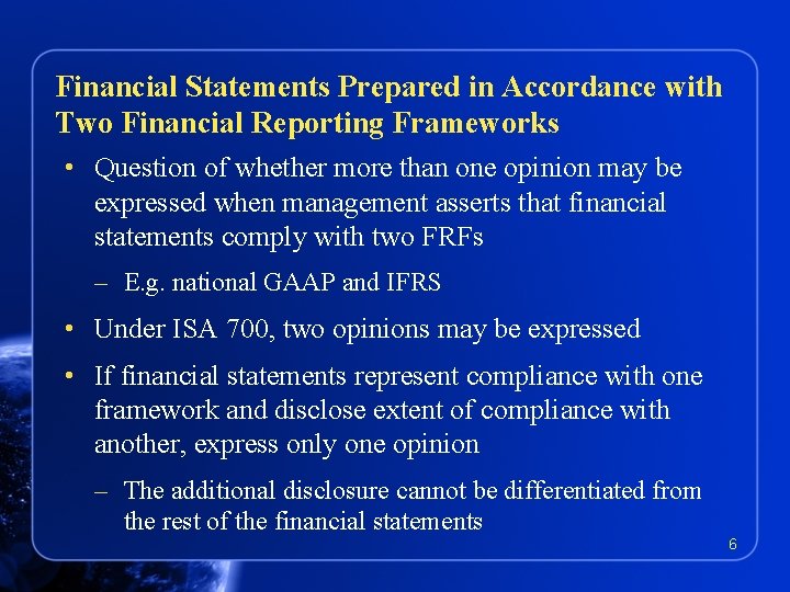 Financial Statements Prepared in Accordance with Two Financial Reporting Frameworks • Question of whether