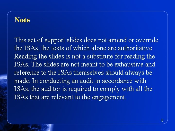 Note This set of support slides does not amend or override the ISAs, the