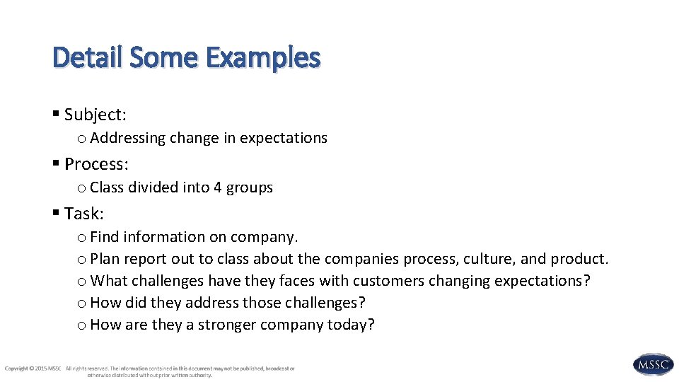 Detail Some Examples § Subject: o Addressing change in expectations § Process: o Class Detail Some Examples § Subject: o Addressing change in expectations § Process: o Class