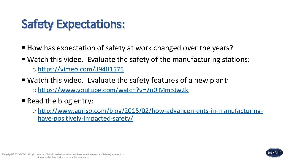 Safety Expectations: § How has expectation of safety at work changed over the years? Safety Expectations: § How has expectation of safety at work changed over the years?