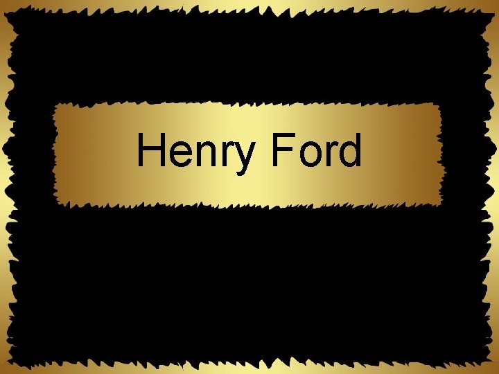 Henry Ford 