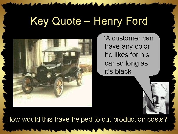 Key Quote – Henry Ford ‘A customer can have any color he likes for