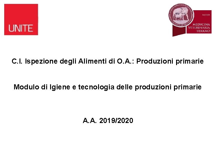 C. I. Ispezione degli Alimenti di O. A. : Produzioni primarie Modulo di Igiene