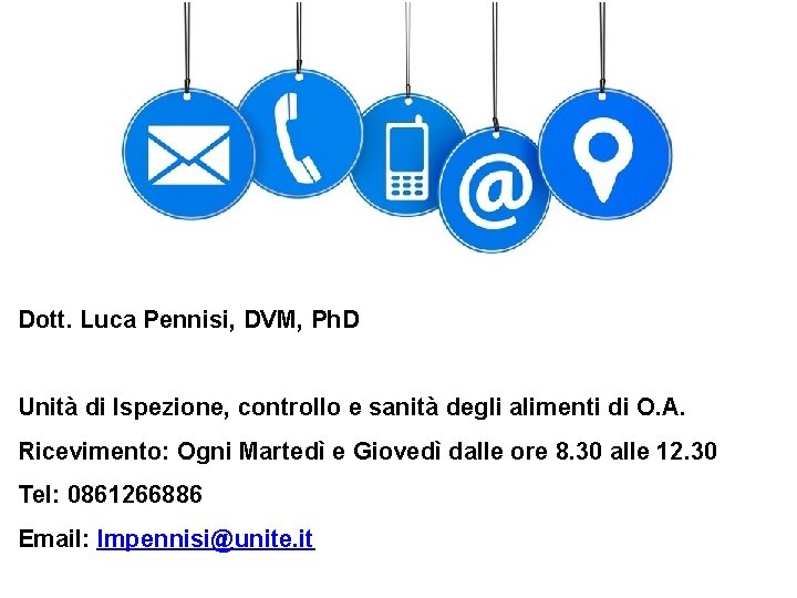 Dott. Luca Pennisi, DVM, Ph. D Unità di Ispezione, controllo e sanità degli alimenti