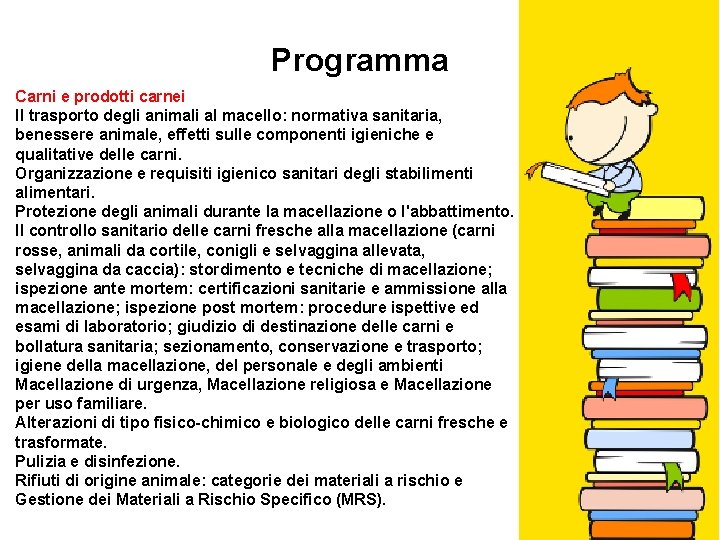 Programma Carni e prodotti carnei Il trasporto degli animali al macello: normativa sanitaria, benessere