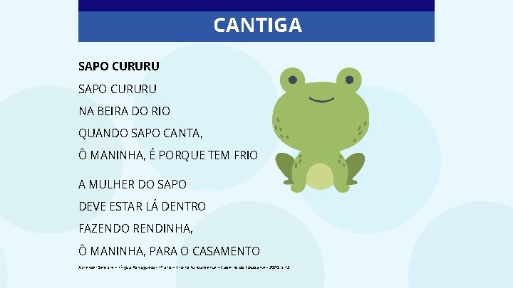 CANTIGA SAPO CURURU NA BEIRA DO RIO QUANDO SAPO CANTA, Ô MANINHA, É PORQUE