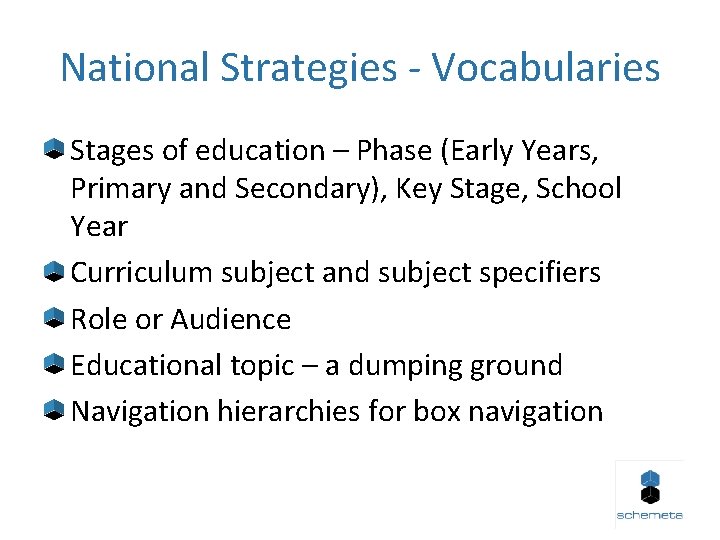 National Strategies - Vocabularies Stages of education – Phase (Early Years, Primary and Secondary),