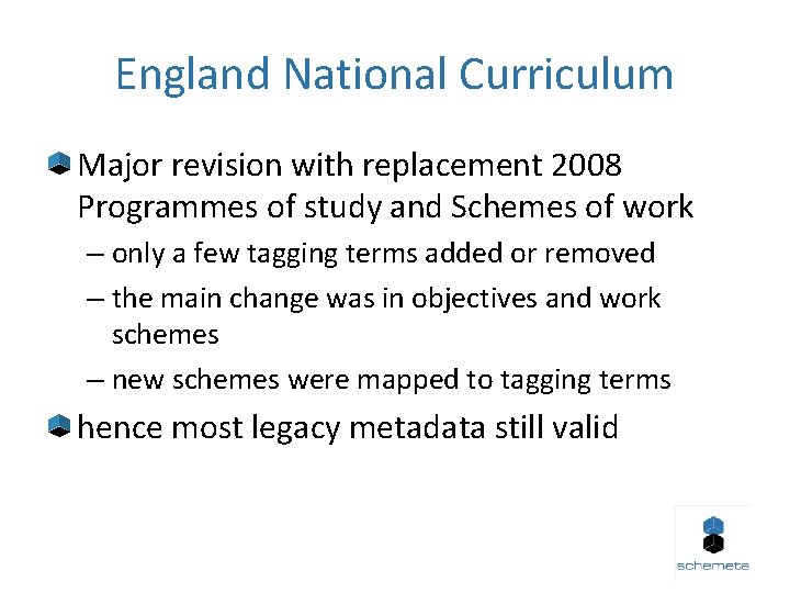 England National Curriculum Major revision with replacement 2008 Programmes of study and Schemes of