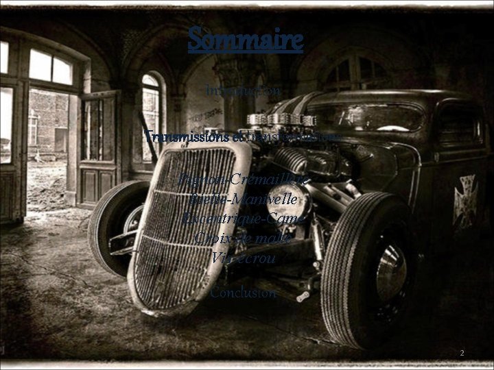 Sommaire Introduction Transmissions et transformations Pignon-Crémaillère Bielle-Manivelle Excentrique-Came Croix de malte Vis-écrou Conclusion 2