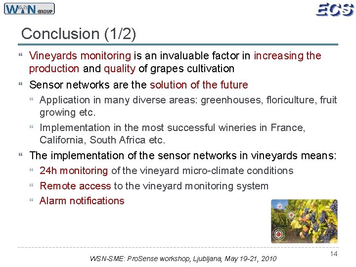 Conclusion (1/2) Vineyards monitoring is an invaluable factor in increasing the production and quality