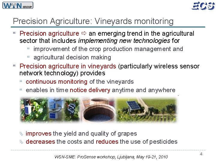Precision Agriculture: Vineyards monitoring Precision agriculture an emerging trend in the agricultural sector that