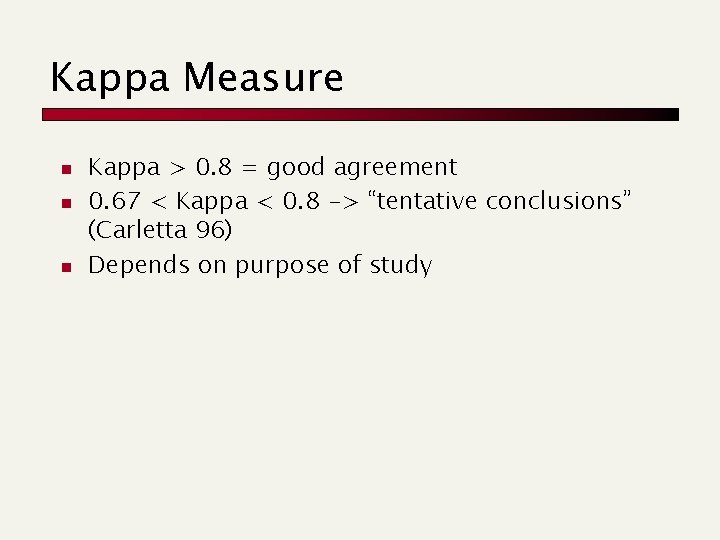 Kappa Measure n n n Kappa > 0. 8 = good agreement 0. 67