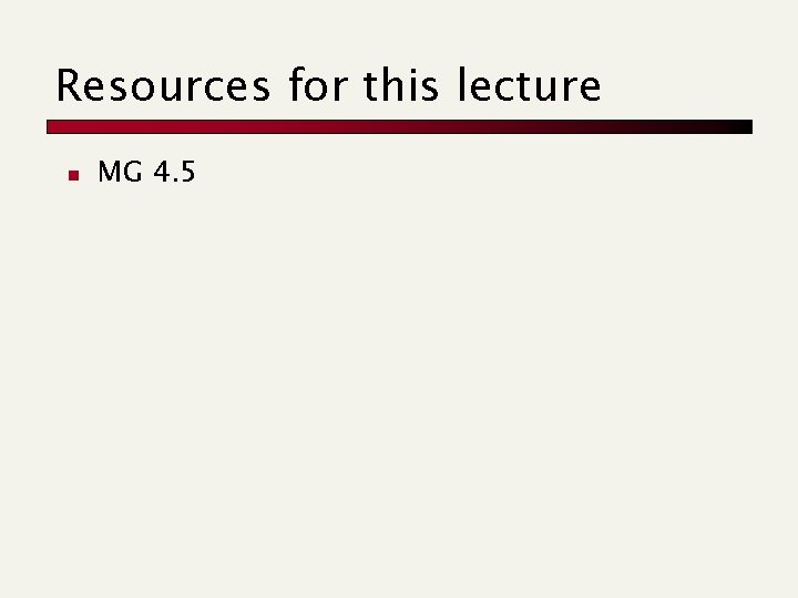 Resources for this lecture n MG 4. 5 