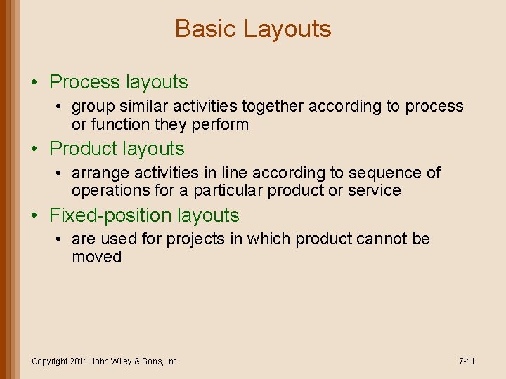 Basic Layouts • Process layouts • group similar activities together according to process or