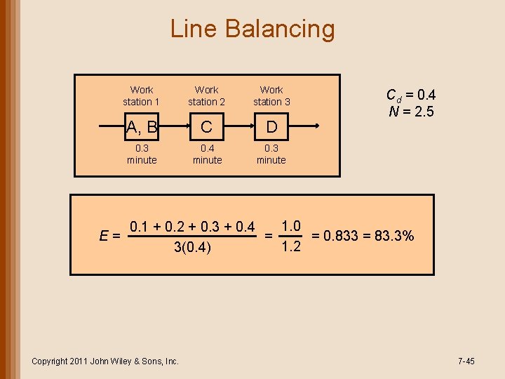 Line Balancing E= Work station 1 Work station 2 Work station 3 A, B