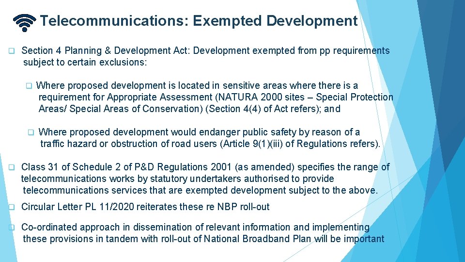 Telecommunications: Exempted Development q Section 4 Planning & Development Act: Development exempted from pp