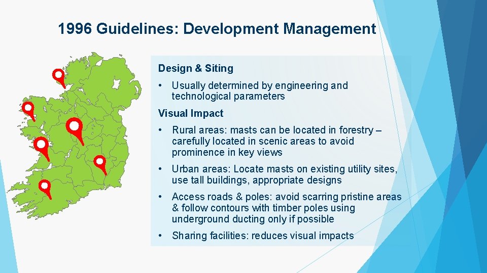 1996 Guidelines: Development Management Design & Siting • Usually determined by engineering and technological
