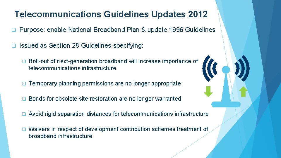 Telecommunications Guidelines Updates 2012 q Purpose: enable National Broadband Plan & update 1996 Guidelines