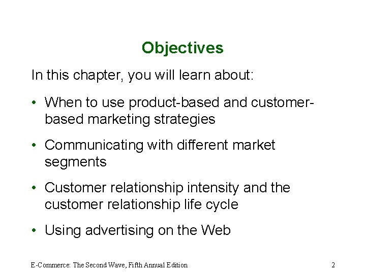 Objectives In this chapter, you will learn about: • When to use product-based and