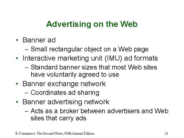 Advertising on the Web • Banner ad – Small rectangular object on a Web