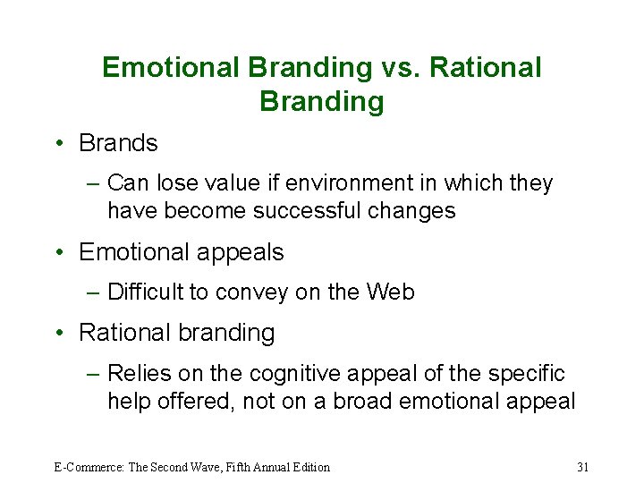 Emotional Branding vs. Rational Branding • Brands – Can lose value if environment in