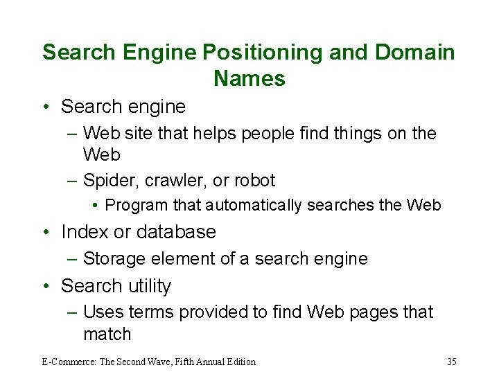 Search Engine Positioning and Domain Names • Search engine – Web site that helps