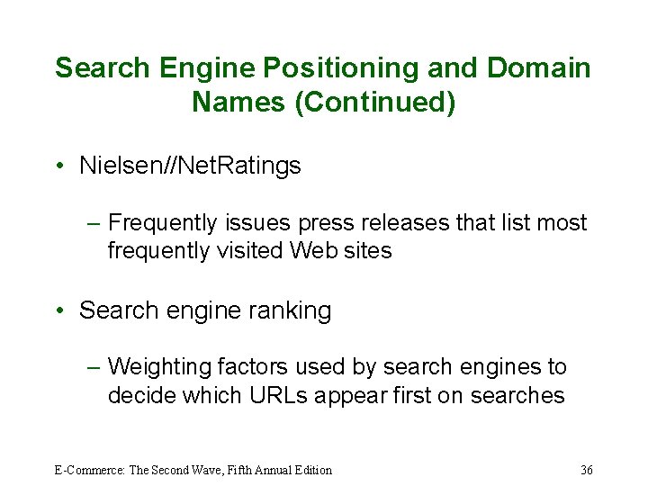 Search Engine Positioning and Domain Names (Continued) • Nielsen//Net. Ratings – Frequently issues press