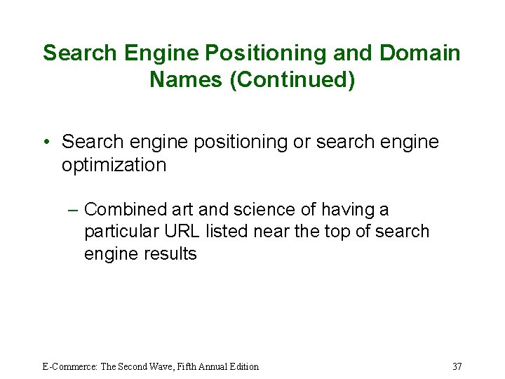 Search Engine Positioning and Domain Names (Continued) • Search engine positioning or search engine