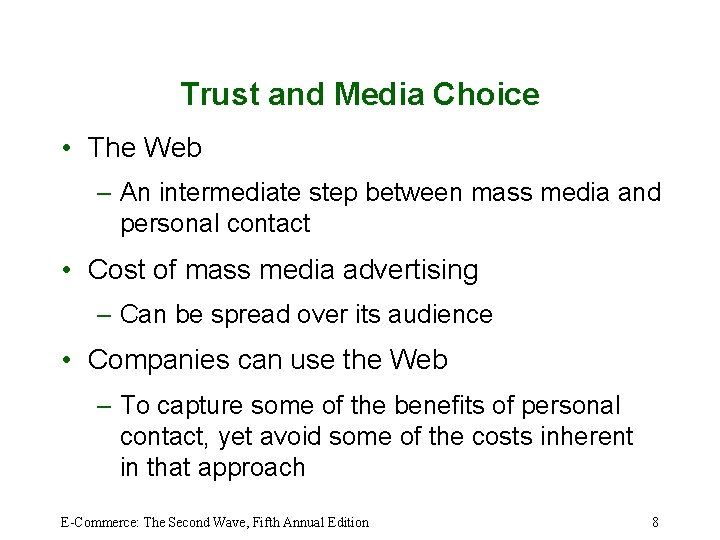 Trust and Media Choice • The Web – An intermediate step between mass media