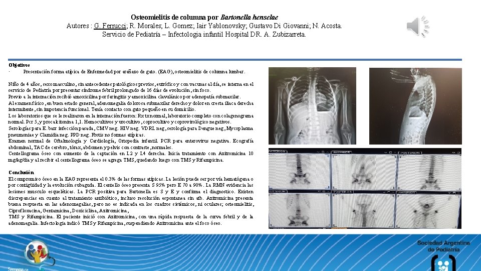 Osteomielitis de columna por Bartonella henselae Autores : G. Ferrucci; R. Morales; L. Gomez;