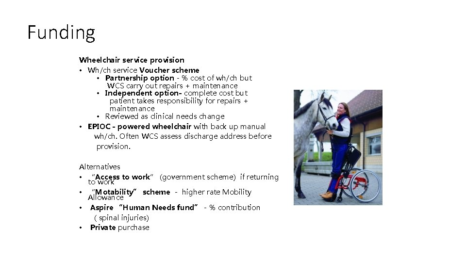 Funding Wheelchair service provision • Wh/ch service Voucher scheme • Partnership option - %