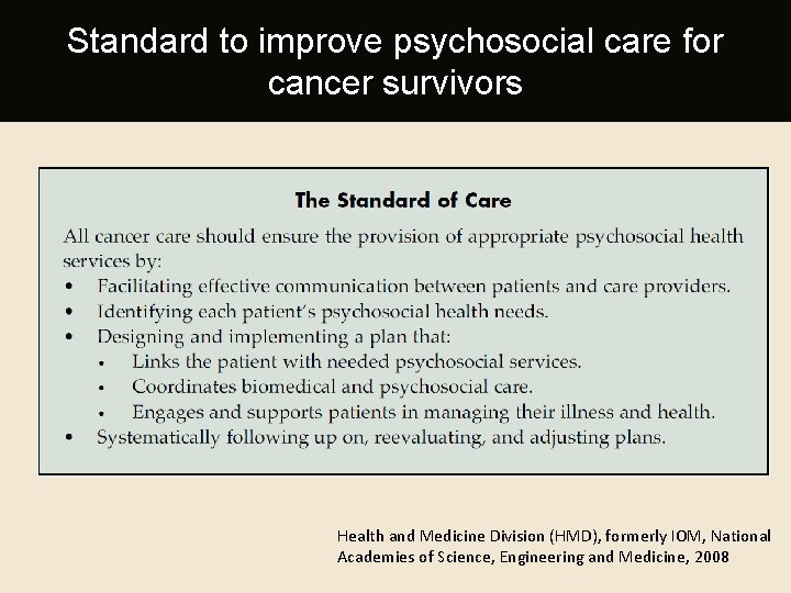 Standard to improve psychosocial care for cancer survivors Health and Medicine Division (HMD), formerly