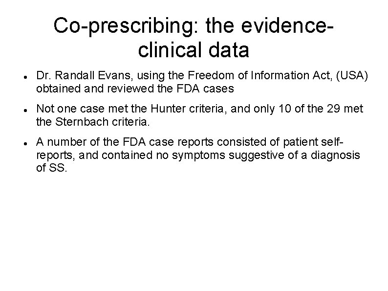 Co-prescribing: the evidenceclinical data Dr. Randall Evans, using the Freedom of Information Act, (USA)