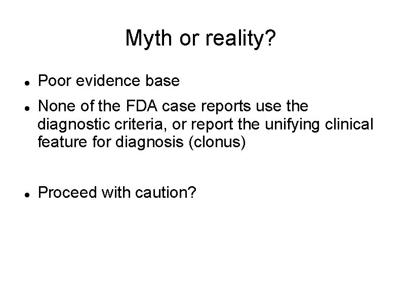 Myth or reality? Poor evidence base None of the FDA case reports use the