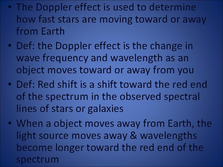 • The Doppler effect is used to determine how fast stars are moving