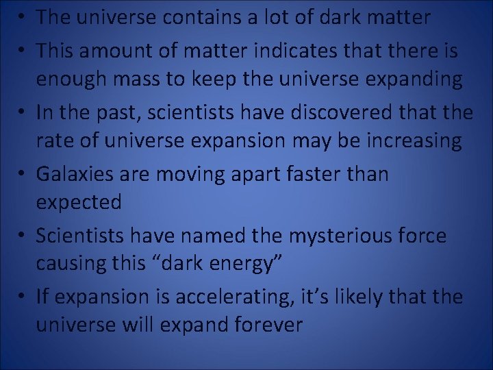  • The universe contains a lot of dark matter • This amount of