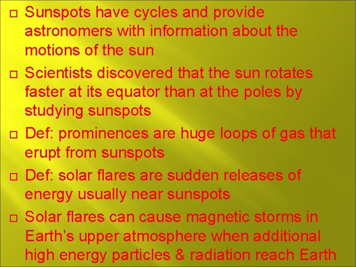  Sunspots have cycles and provide astronomers with information about the motions of the