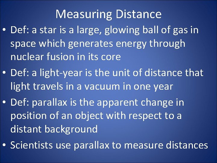 Measuring Distance • Def: a star is a large, glowing ball of gas in