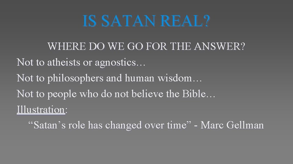 IS SATAN REAL? WHERE DO WE GO FOR THE ANSWER? Not to atheists or