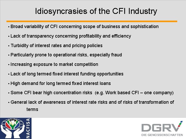 Idiosyncrasies of the CFI Industry • Broad variability of CFI concerning scope of business
